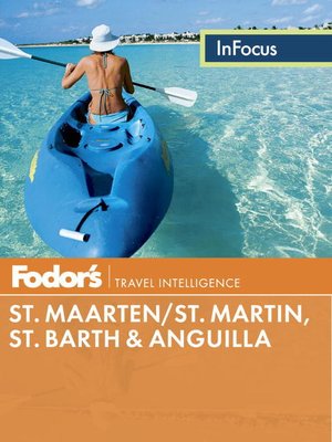 Fodor's In Focus St. Maarten/St. Martin, St. Barth & Anguilla - ebook
